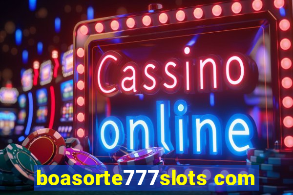 boasorte777slots com